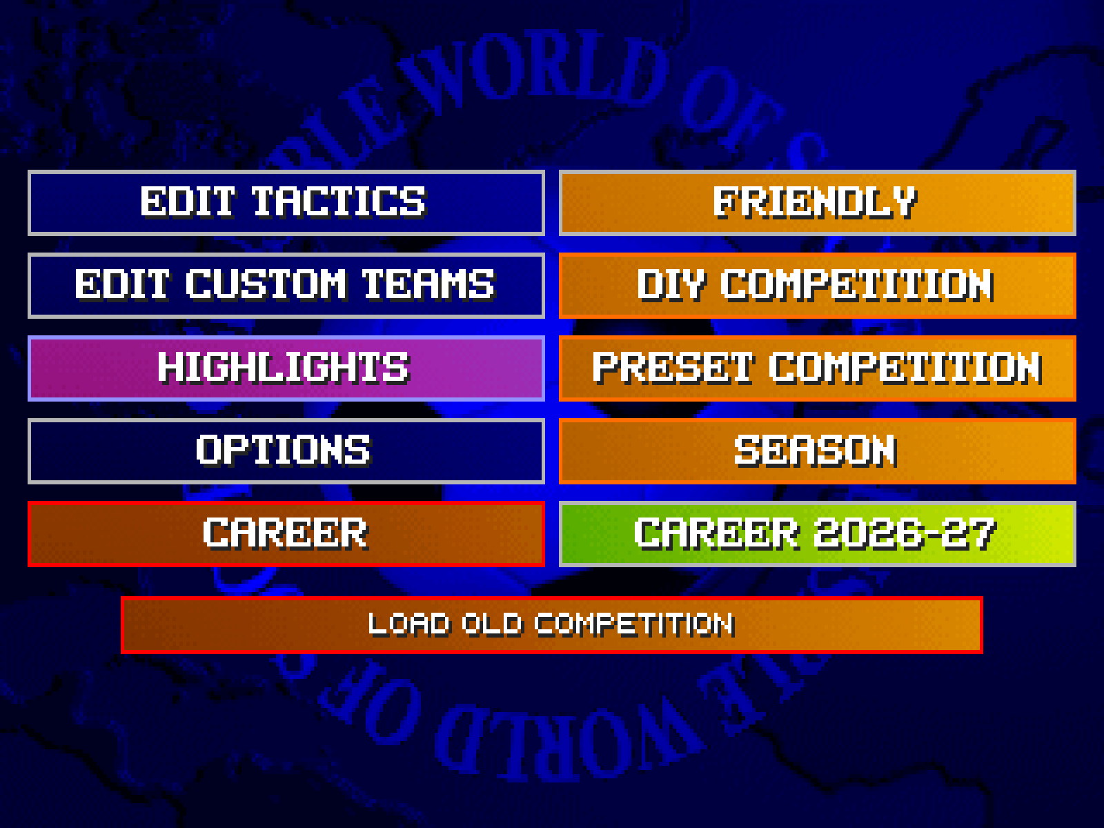 One click from the main menu to the World 2026-27 career: the new green CAREER 2026-27 button.